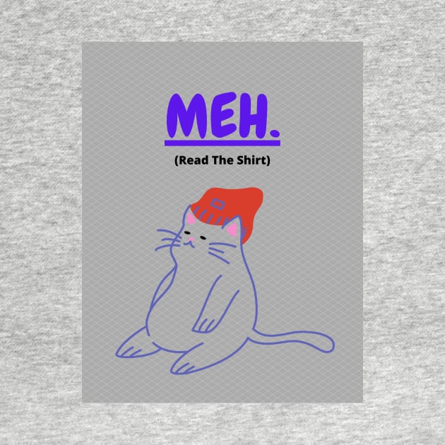 Meh by Doodle.Bug.Tees